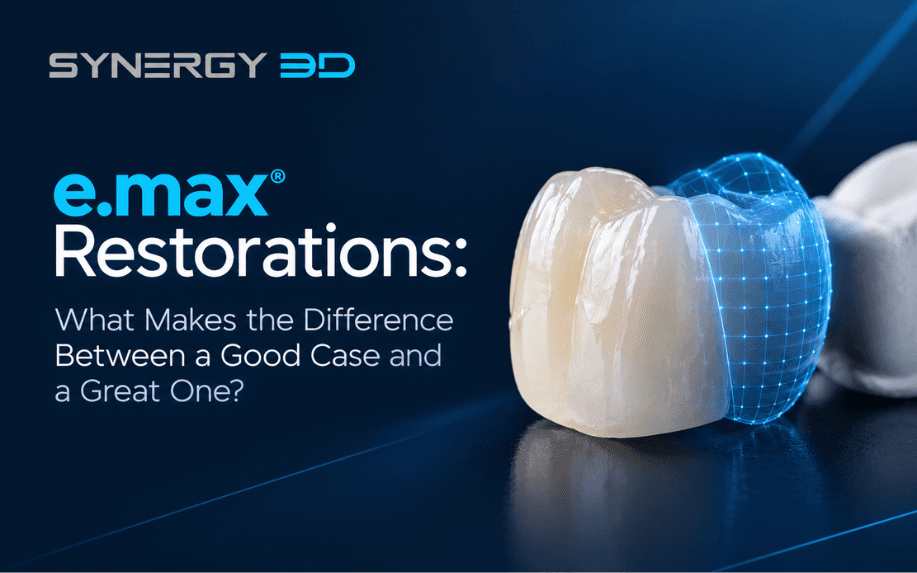 e.max Restorations: What Makes the Difference Between a Good Case and a Great One?